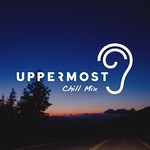 cover: Uppermost - Chill Mix 2018