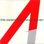 cover: The Assembly - Never Never