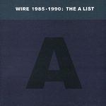 cover: Wire - Wire 1985-1990: The A List