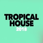 cover: Tropical House - Tropical House 2018