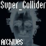 cover: Super Collider - Archives