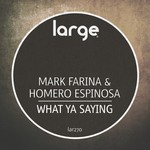 cover: Mark Farina & Homero Espinosa - What Ya Saying