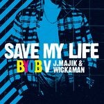 cover: J Majik|Byob|Wickaman - Save My Life