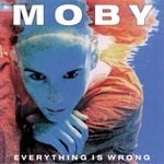 cover: Moby - Everything Is Wrong