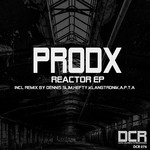 cover: Prodx - Reactor EP