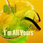 cover: Ojai - I'm All Yours