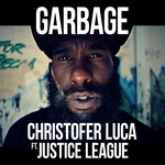 cover: Christofer Luca|Justice League - Garbage