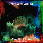 cover: Ryan Murgatroyd - Something Said