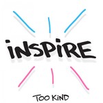 cover: Too Kind - Inspire