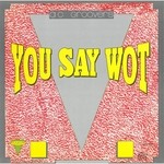 cover: A.c. Groovers - You Say Wot