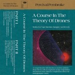 cover: Percival Pembroke - A Course In The Theory Of Drones