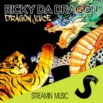 cover: Ricky Da Dragon - Dragon Juice