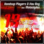 cover: Handsup Playerz|Vau Boy - 13 Years We Are One (Birthday Technobase Fm Anthem)