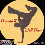 cover: Thomas K - Well Then