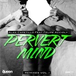 cover: Alan Capetillo - Pervert Mind (Remixes Vol 1) (feat Felipe Accioly)