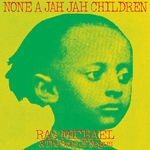 cover: Ras Michael & The Sons Of Negus - None A Jah Jah Children