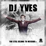 cover: Dj Yves - You Still Belong To Me