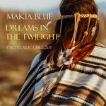 cover: Makia Blue - Dreams In The Twilight/Psychedelic Chillout