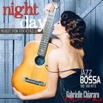 cover: Gabrielle Chiararo - Night And Day Music For Cocktails Jazz Bossa '80-'90 Hits