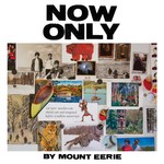 cover: Mount Eerie - Now Only