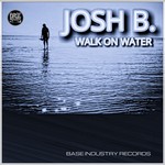 cover: Josh B - Walk On Water