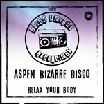 cover: Aspen Bizarre Disco - Relax Your Body