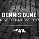 cover: Dennis Bune - Never Gonna Give U Up