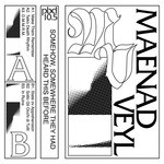 cover: Maenad Veyl - Somehow, Somewhere They Had Heard This Before