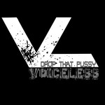 cover: Voiceless - Drop That Pussy