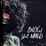 cover: Renato Xtrova - Blow Ya Mind