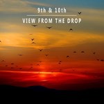 cover: 9th & 10th - View From The Drop