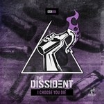 cover: The Dissident - I Choose You Die