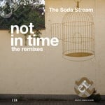 cover: The Soda Stream - Not In Time (The Remixes)