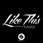 cover: Henry X|Wizkid - Like This (The Remixes)