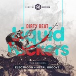 cover: Dirty Beat - Liquid Fuckers - The Remixes