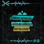 cover: Jemere Morgan & Kaylan Arnold - Cut Ya Loose