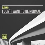 cover: Rayko - I Don't Want To Be Normal