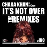 cover: Chaka Khan|Lecrae - It's Not Over (Remixes)