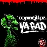 cover: Radiokillaz - Ya Bad