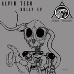 cover: Alvin Tech - Bully EP