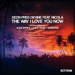 cover: Divine|Nicola|Xeon - The Way I Love You Now