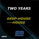 cover: Andrew Royce|Fanlobaz|Jose Torres|Ku Haresma|Tony Fuentes|Torres De Lara - Two Years Of Deep-House/House