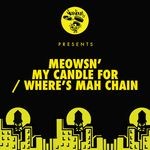 cover: Meowsn' - My Candle For / Where's Mah Chain