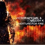 cover: Victor Special & Milosh K - Overture For Fire