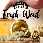 cover: Rootz Radicals - Fresh Weed