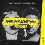 cover: Max Vangeli X Danny Ray - Made For Lovin' You (Remixes)