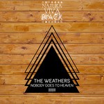 cover: The Weathers - Nobody Goes To Heaven