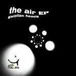 cover: Swollen Heads - The Air EP