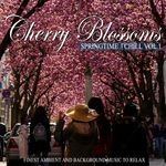 cover: Various - Cherry Blossoms Springtime Chill Vol 1 (Finest Ambient And Background Music To Relax)