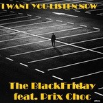 cover: Prix Choc|The Blackfriday - I Want You Listen Now EP